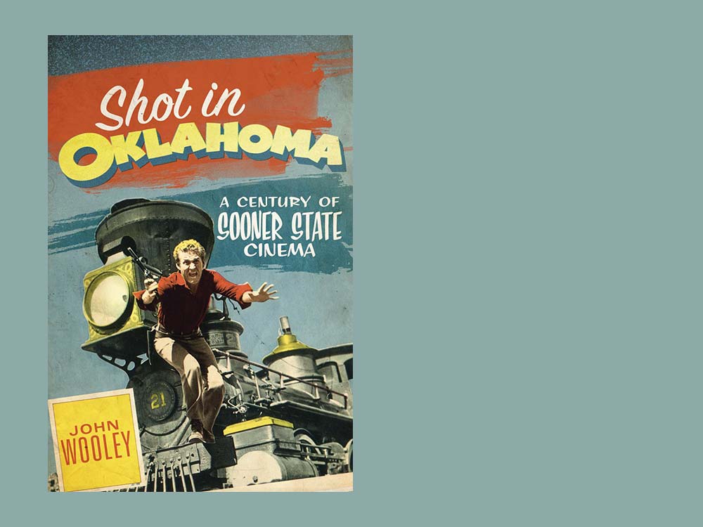 Shot In Oklahoma - A Century Of Sooner State Cinema